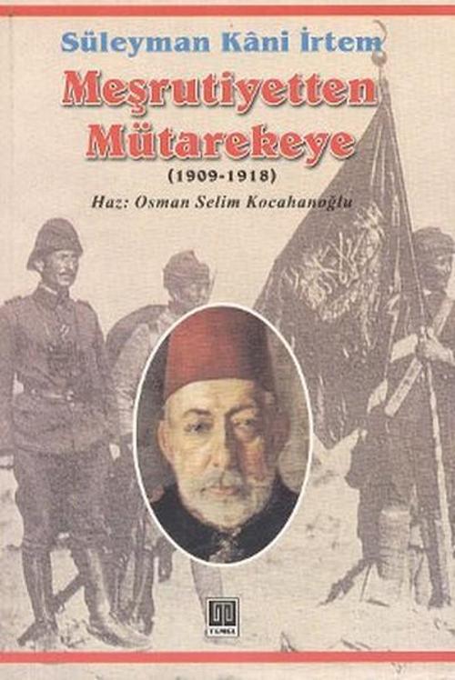 Meşrutiyetten Mütarekeye