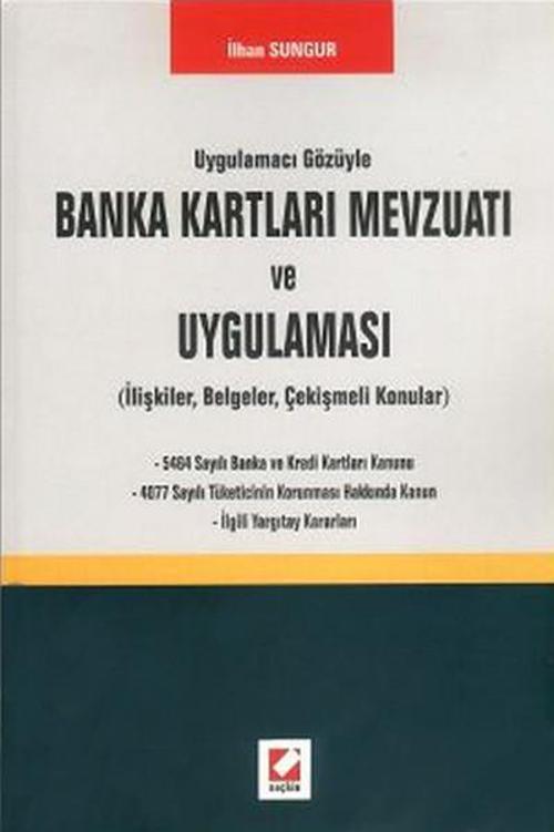 Uygulamacı Gözüyle Banka Kartları Mevzuatı ve Uygulaması