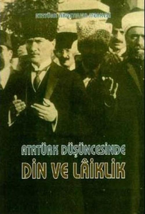 Atatürk Düşüncesinde Din ve Laiklik