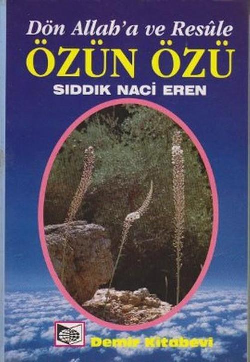 Dön Allah'a ve Resule Özün Özü