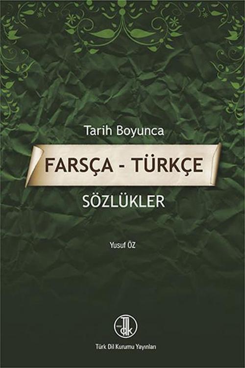 Tarih Boyunca Farsça - Türkçe Sözlükler