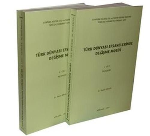 Türk Dünyası Efsanelerinde Değişme Motifi (2 Cilt)