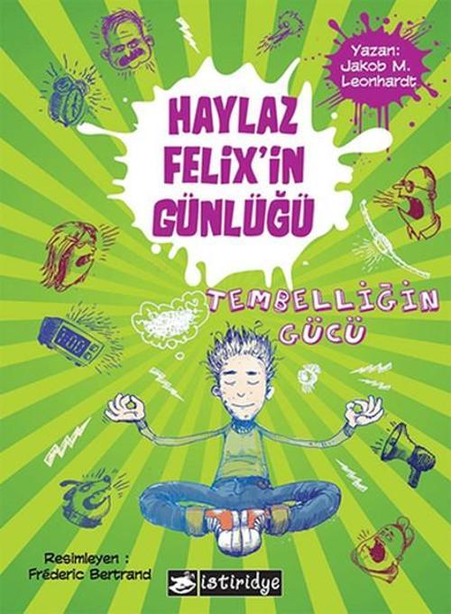 Haylaz Felix'in Günlüğü 2 - Tembelliğin Gücü