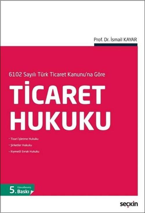 Ticaret Hukuku-6102 Sayılı Türk Ticaret Kanunu'na Göre