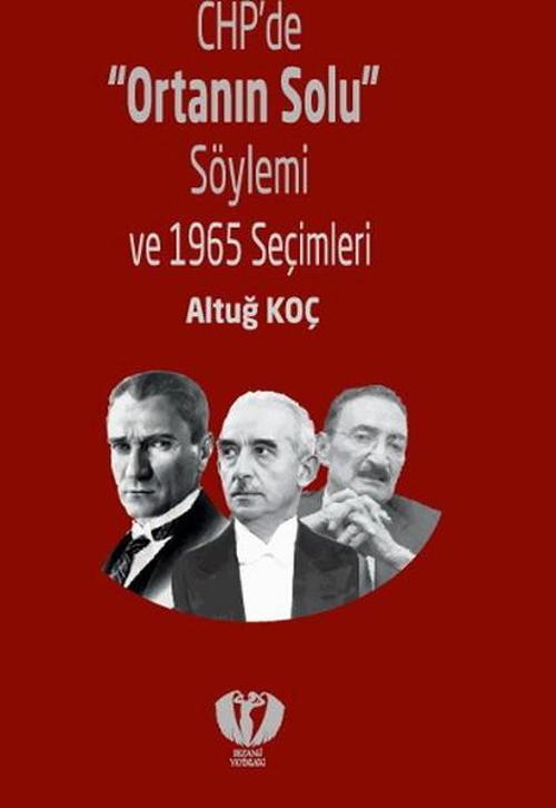 CHP'de 'Ortanın Solu' Söylemi ve 1965 Seçimleri