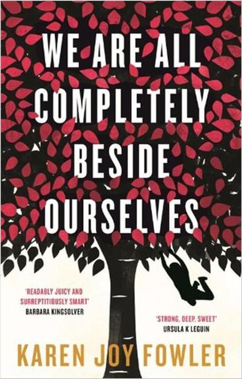 We Are All Completely Beside Ourselves