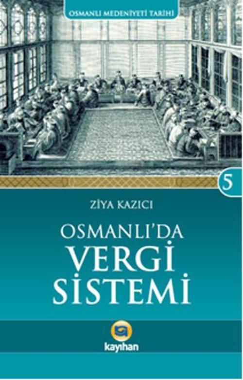 Osmanlı Medeniyeti Tarihi 5 - Osmanlı'da Vergi Sistemi
