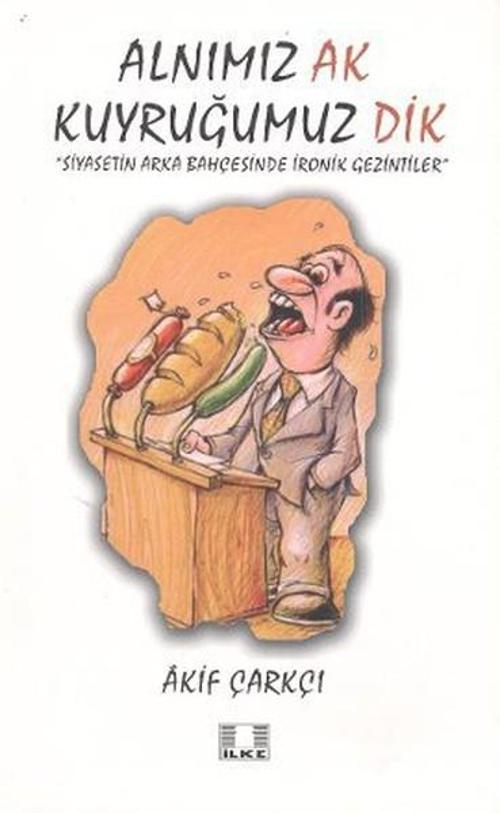 Alnımız Ak Kuyruğumuz Dik