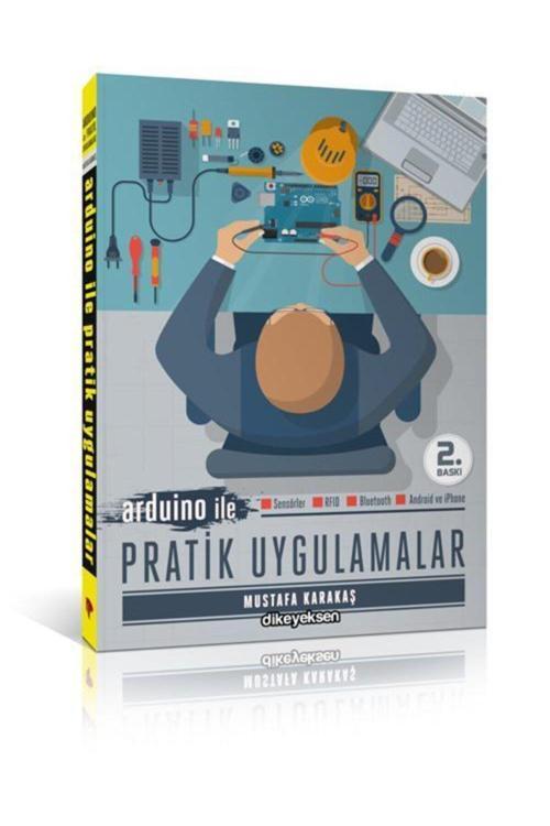 Dikeyeksen Arduino Ile Pratik Uygulamalar - Mustafa Karakaş