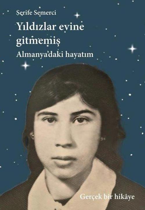 Yıldızlar Evine Gitmemiş - Almanya'daki Hayatım