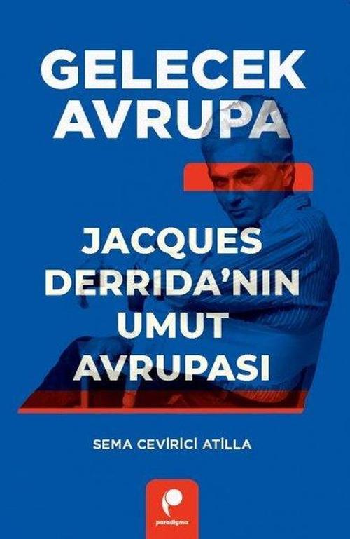 Gelecek Avrupa - Jacques Derrida'nın Umut Avrupası