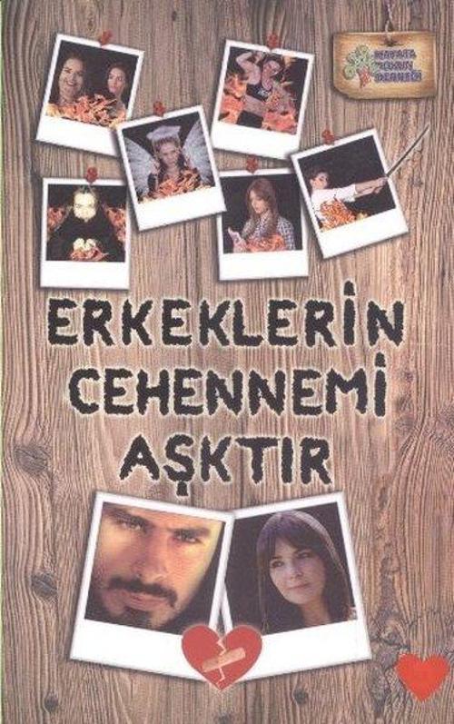 Erkeklerin Cehennemi Aşktır