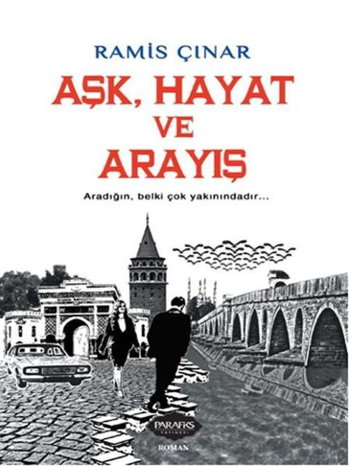 Aşk Hayat ve Arayış
