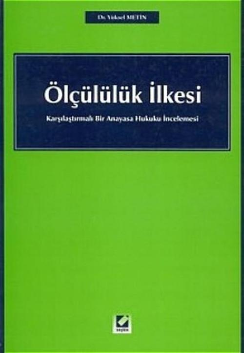 Ölçülülük İlkesi - Karşılaştırmalı Bir Anayasa Hukuku İncelemesi