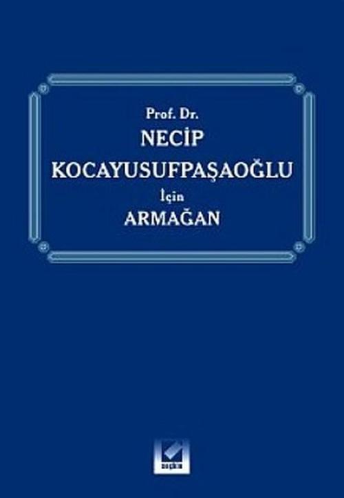 Prof. Dr. Necip Kocayusufpaşaoğlu için Armağan (Ciltli)