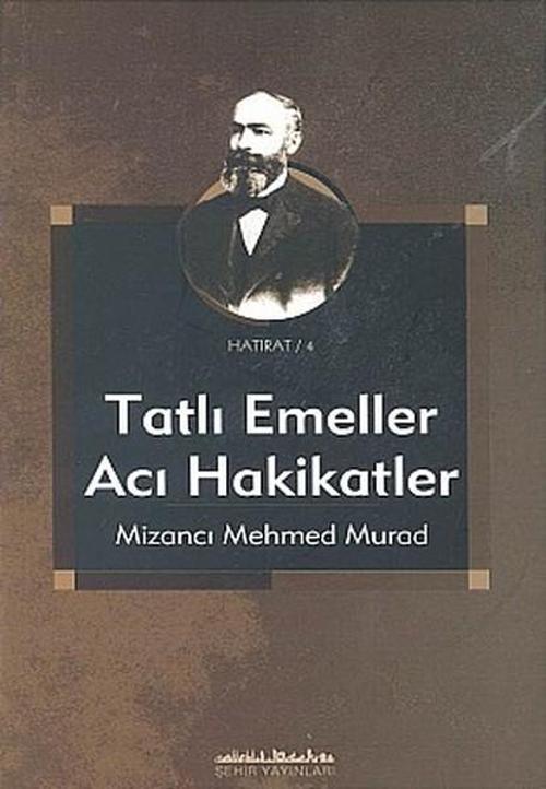 Tatlı Emeller Acı Hakikatler