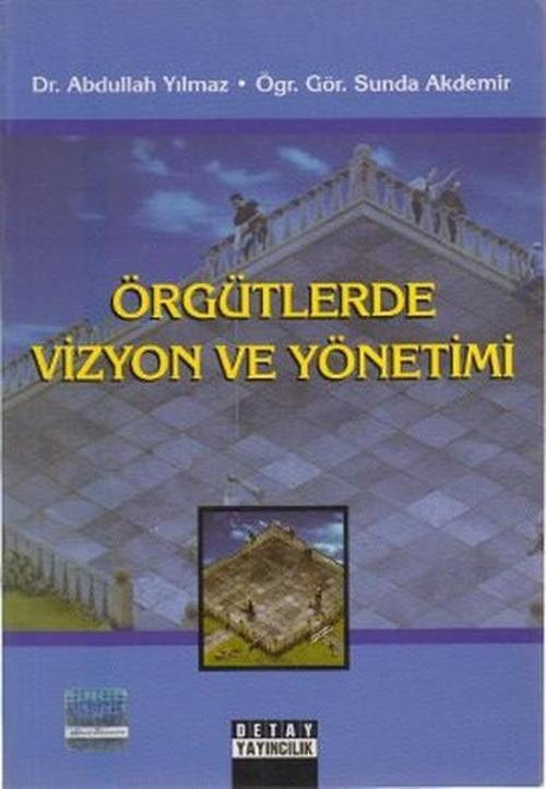 Örgütlerde Vizyon ve Yönetimi