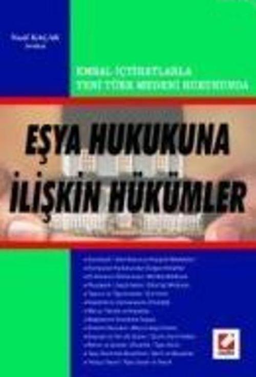 Emsal İçtihatlarla Yeni Türk Medeni Hukukunda Eşya Hukukuna İlişkin Hükümler