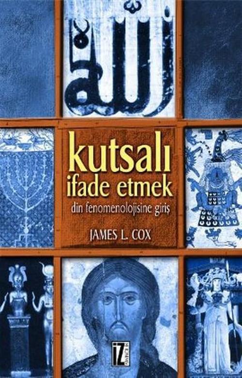 Kutsalı İfade EtmekDin Fenomenolojisine Giriş