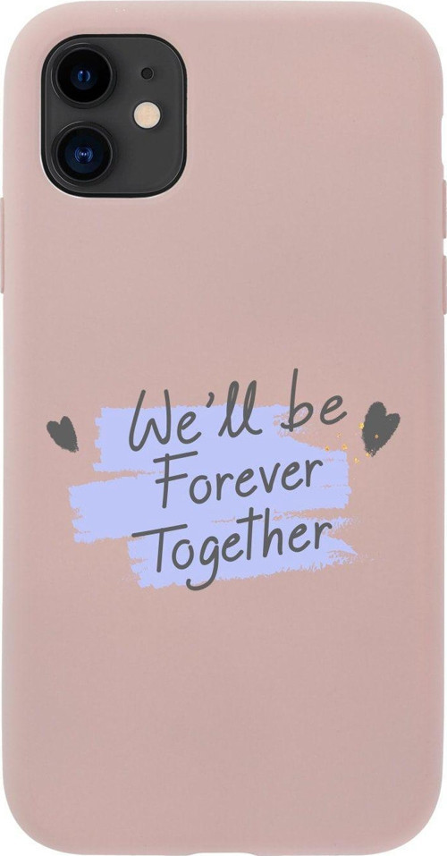 Iphone 11 We'Ll Be Forever Together Tasarımlı Pembe Telefon Kılıfı