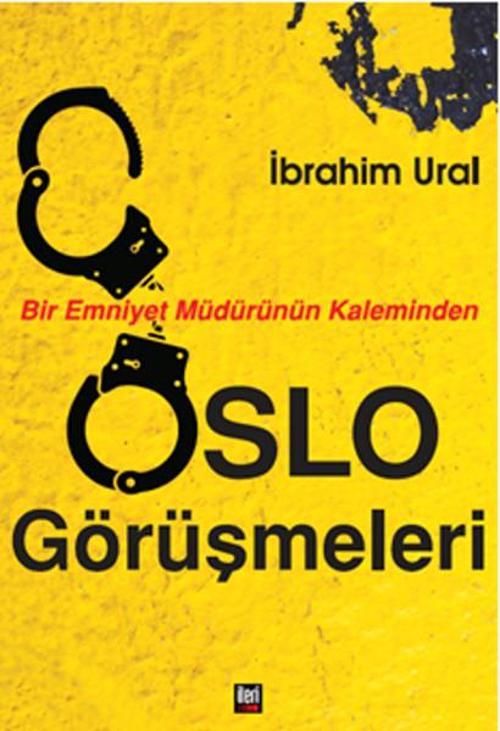Oslo Görüşmeleri - Bir Emniyet Müdürünün Kaleminden