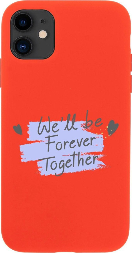 Iphone 11 We'Ll Be Forever Together Tasarımlı Kırmızı Telefon Kılıfı