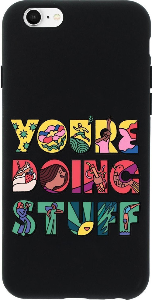 İphone 6 Uyumlu Youre Doing Stuff Desenli Premium Silikonlu Telefon Kılıfı