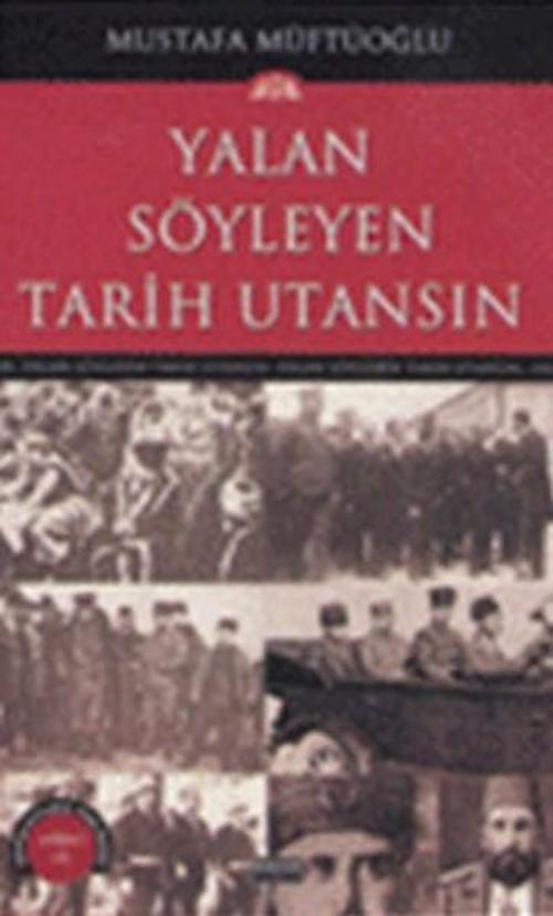 Yalan Söyleyen Tarih Utansın Cilt: 7
