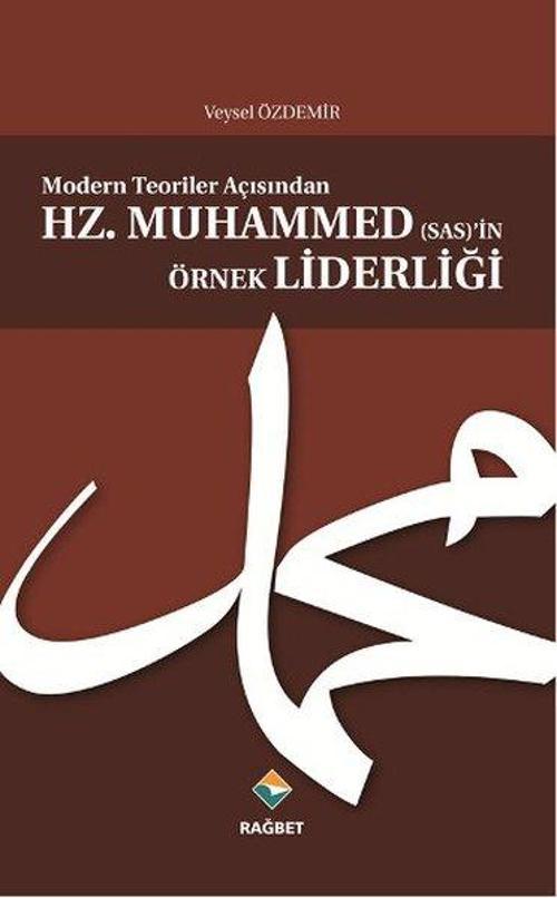 Hz. Muhammed (SAS)'in Örnek Liderliği