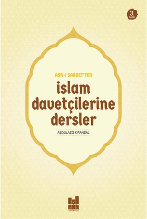 Asr-ı Saadet'ten İslam Davetçilerine Dersler