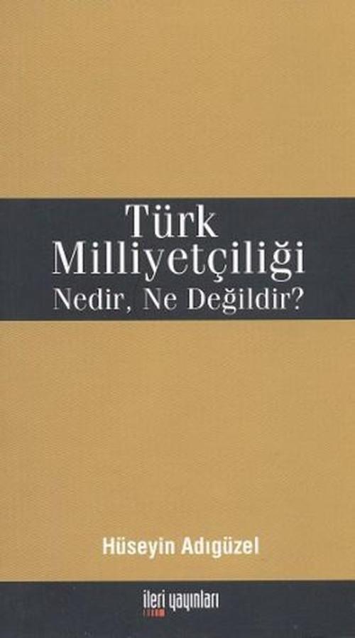 Türk Milliyetçiliği Nedir Ne Değildir?
