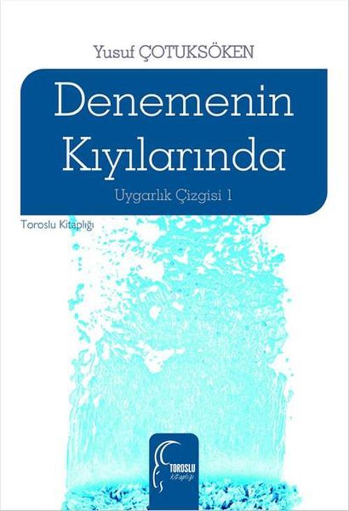 Uygarlık Çizgisi 1 - Denemenin Kıyılarında