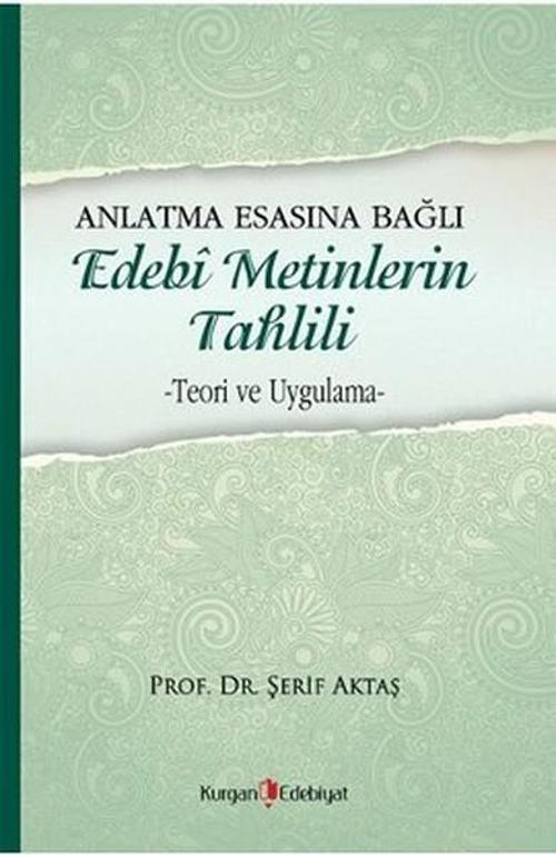 Anlatma Esasına Bağlı Edebi MetinlerinTahlili