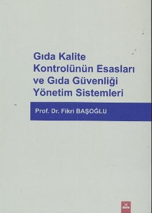 Gıda Kalite Kontrolünün Esasları ve Gıda Güvenliği Yönetim Sistemleri