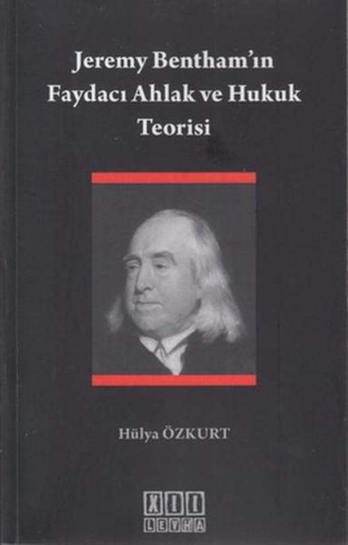 Jeremy Bentham'ın Faydacı Ahlak ve Hukuk Teorisi