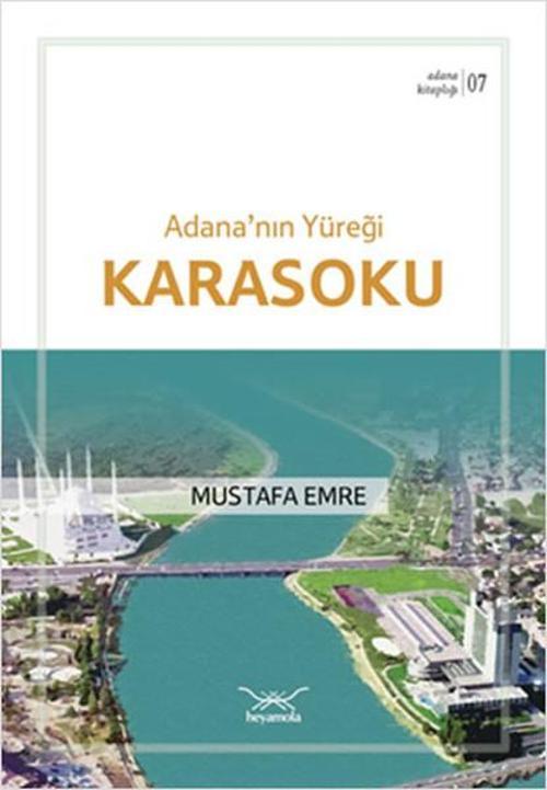 Adana'nın Yüreği Karasoku - Adana Kitaplığı 7