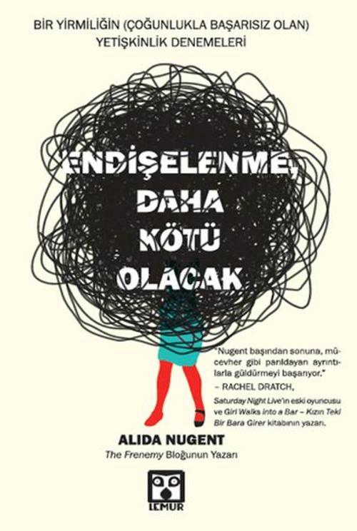 Endişelenme Daha Kötü Olacak