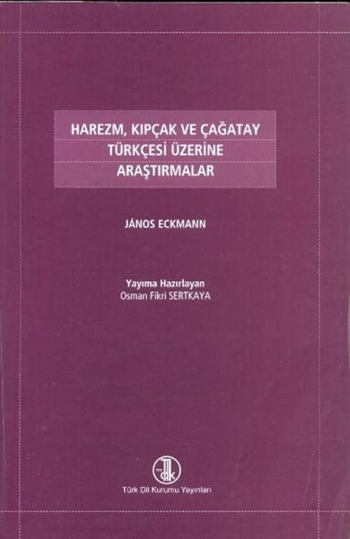 Harezm Kıpçak ve Çağatay Türkçesi Üzerine Araştırmalar
