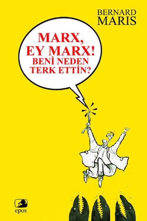 Marx Ey Marx ! Beni Neden Terk Ettin?
