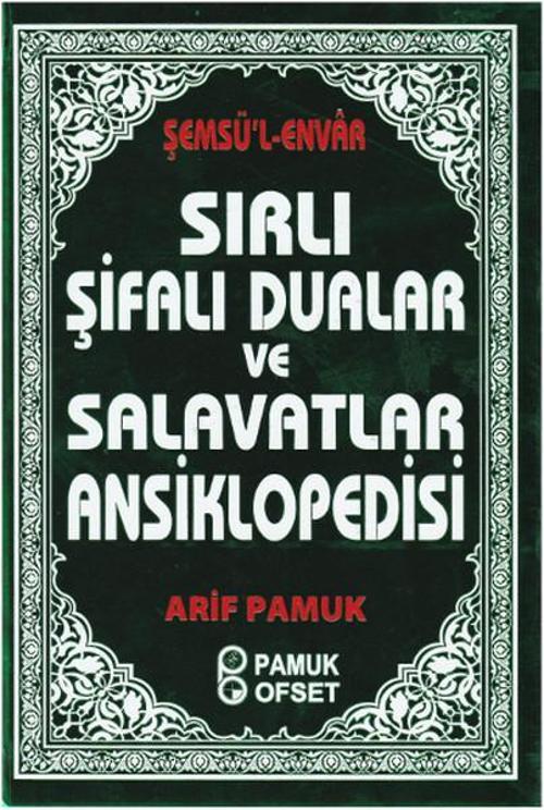 Sırlı Şifalı Dualar ve Salavatlar Ansiklopedisi