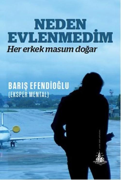 Neden Evlenmedim - Her Erkek Masum Doğar