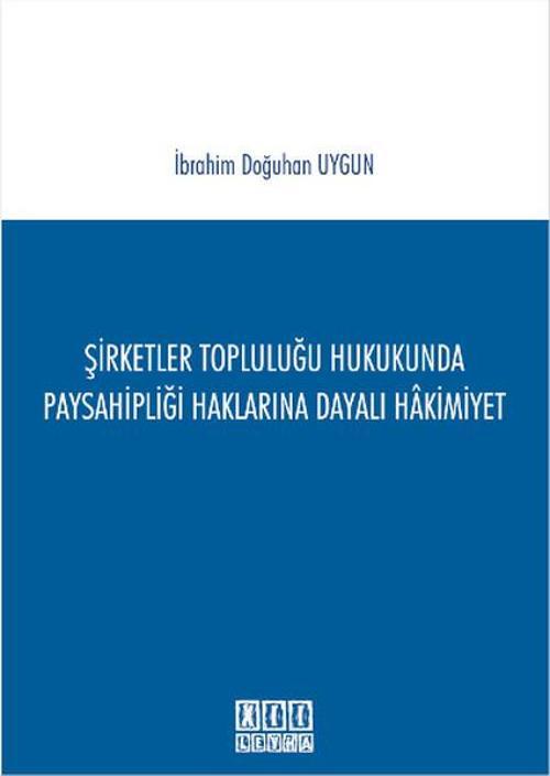 Şirketler Topluluğu Hukukunda Paysahipliği Haklarına Dayalı Hakimiyet