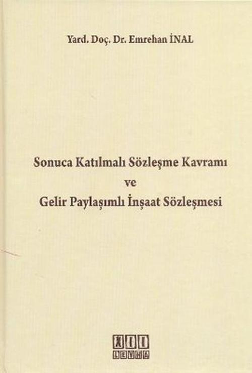 Sonuca Katılmalı Sözleşme Kavramı ve Gelir Paylaşımlı İnşaat Sözleşmesi
