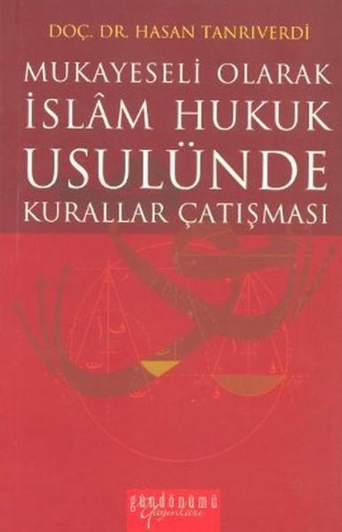 Mukayeseli Olarak İslam Hukuk Usulünde Kurallar Çatışması