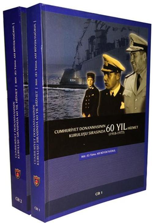 Cumhuriyet Donanmasının Kuruluşu Sırasında 60 Yıl Hizmet - 2 Cilt Takım
