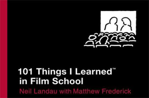 101 Things I Learned in Film School