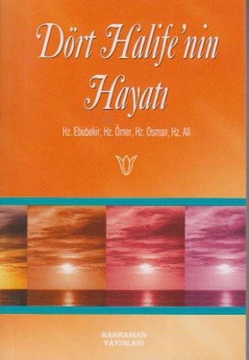 Dört Halife'nin Hayatı (Cep Boy)