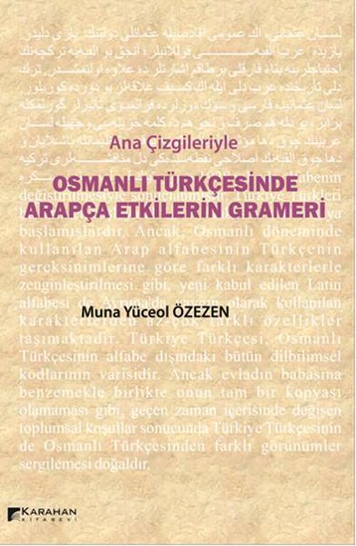 Ana Çizgileriyle Osmanlı Türkçesinde Arapça Etkilerin Grameri