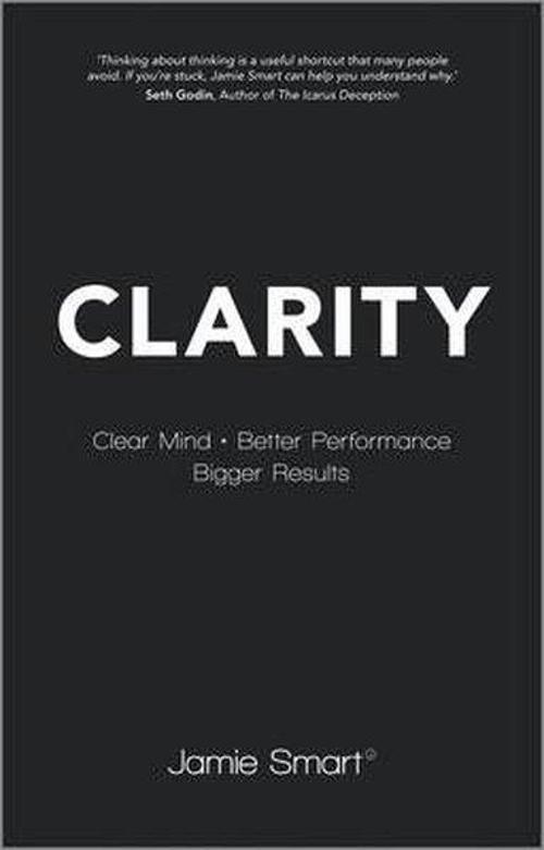 Clarity: Clear Mind Better Performance Bigger Results