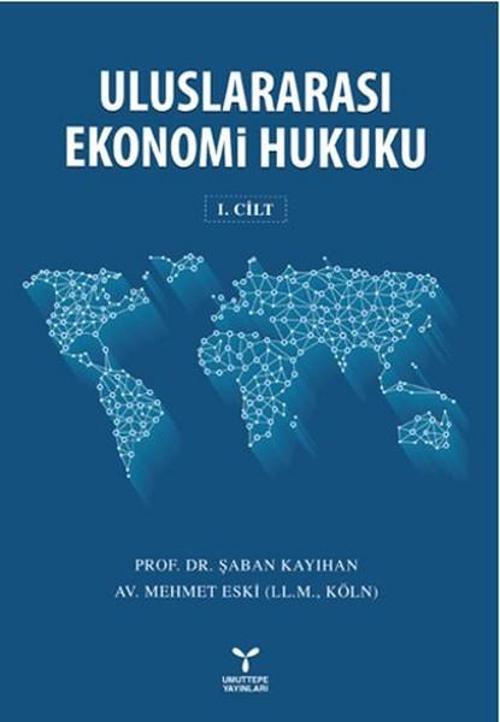 Uluslararası Ekonomi Hukuku Cilt 1